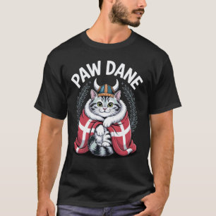 Dänische Wikingerkatze im Pelzmantel - Pfote Dane T-Shirt