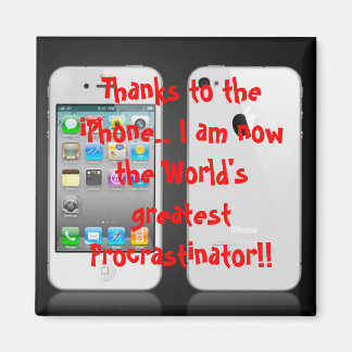 Dank dem iPhone..Ich bin jetzt die Welt Magnet