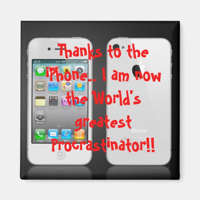 Dank dem iPhone..Ich bin jetzt die Welt Magnet (Vorne)