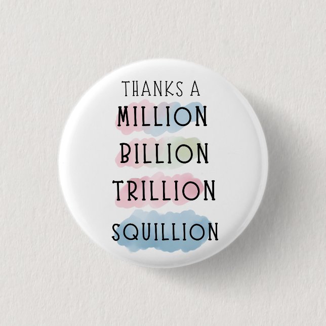 Dank einer Million, Milliarden, Billionen, Squilli Button (Vorderseite)