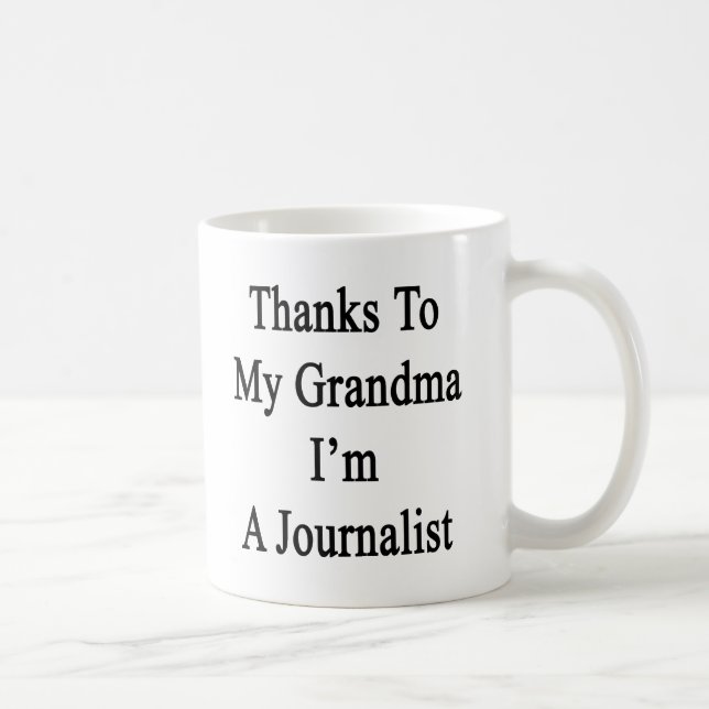 Dank meiner Großmutter bin ich ein Journalist Tasse (Rechts)