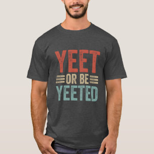 Dank Meme Viraler Ausdruck Retro 80er 70er Yeet od T-Shirt
