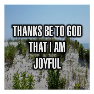 Dank sei Gott, dass ich fröhlich bin Poster