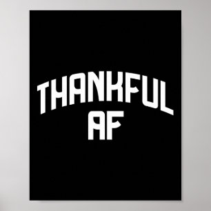 Dankbar AF Thanksgiving Lustig Dankbar Als F Einst Poster