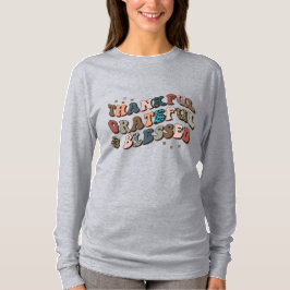 Dankbar, dankbar und gesegnet T-Shirt