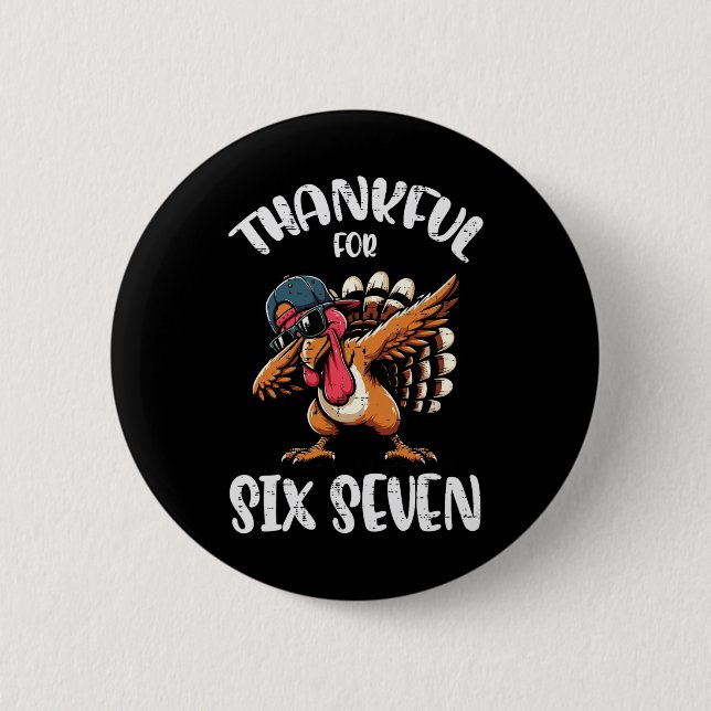 Dankbar für Six Seven 6 7 Meme 67 Erntedankfest Tu Button (Vorderseite)