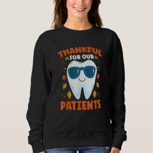 Dankbar für unsere Patienten Zahnarzt Zahntechnike Sweatshirt