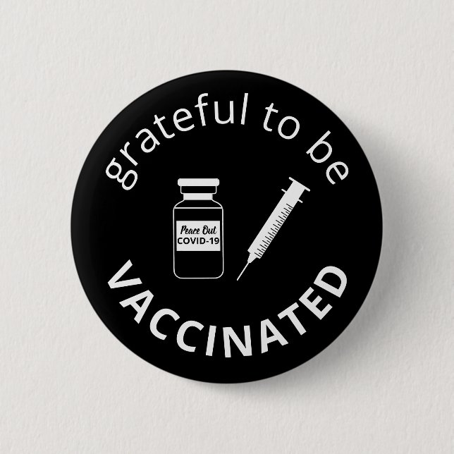 Dankbar, geimpft zu werden Covid-19 Black Button (Vorderseite)