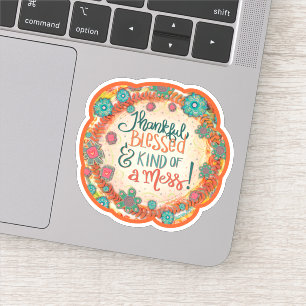 Dankbar, gesegnet eine chaotische Inspiriertheit H Aufkleber