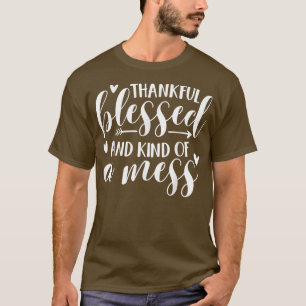 Dankbar gesegnet und irgendwie ein Chaos Fall vibe T-Shirt