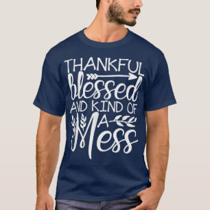 Dankbar gesegnet und irgendwie ein Chaos Herbst T-Shirt