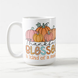 Dankbar, gesegnet und irgendwie ein Chaos! Kaffeetasse