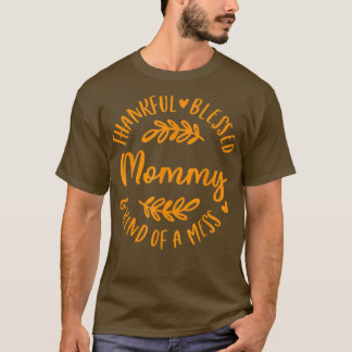 Dankbar gesegnet und irgendwie ein Chaos Mommy Tha T-Shirt