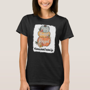 Dankbar Homeschool Teacher Life Dankbar T-Shirt
