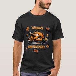 Dankbar und köstlich Roast Türkei Herbst Thanksg T-Shirt