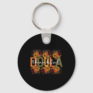 Dankbare Doula Thanksgiving Postpartum-Doula Schlüsselanhänger
