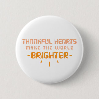 Dankbare Herzen machen die Welt heller Button