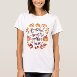Dankbare Herzen versammeln sich hier T-Shirt