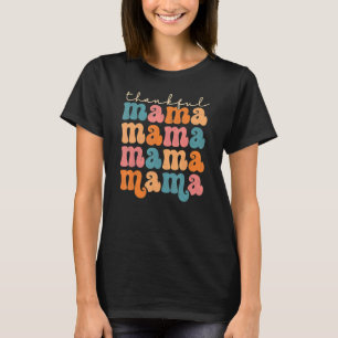 Dankbare Mama Herbst Herbst Ihr Alle Thanksgiving T-Shirt