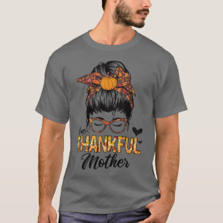 Dankbare Mutter lustige Messy Bun Herbst Dank T-Shirt