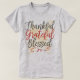 Dankbares dankbares gesegnetes inspirierend Zitat T-Shirt (Design vorne)