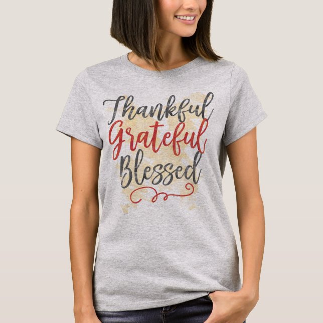 Dankbares dankbares gesegnetes inspirierend Zitat T-Shirt (Vorderseite)