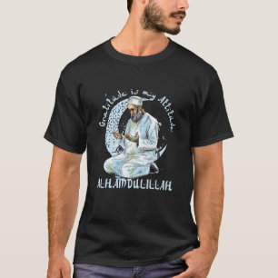 Dankbarkeit ist meine Haltung Alhamdulillah islami T-Shirt
