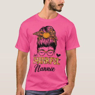 Dankbarkeit Nannie Funny Messy Bun Herbst Dank T-Shirt