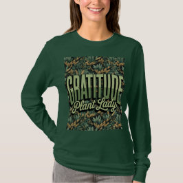 Dankbarkeit Pflanze Lady Affirmation T - Shirt