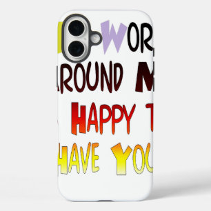 Dankbarkeit, Sie in meiner Welt zu haben iPhone 16 Plus Hülle