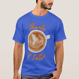 Danke A Latte Lustige Kaffee Zitate Kaffee Liebhab T-Shirt