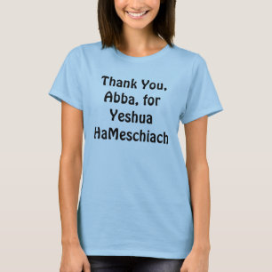 Danke, Abba, für Yeshua HaMeschiach T-Shirt