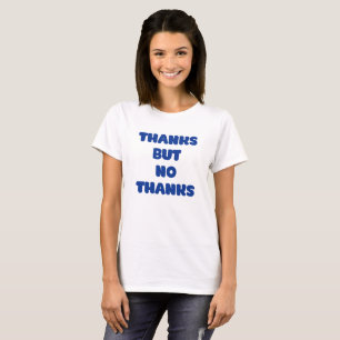 Danke aber nein, danke. T-Shirt