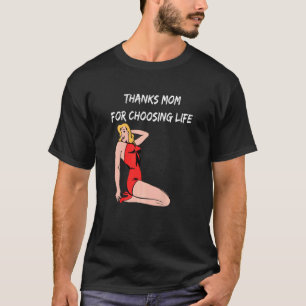 Danke an die Mama, Life Pro Life Retro zu wählen T-Shirt