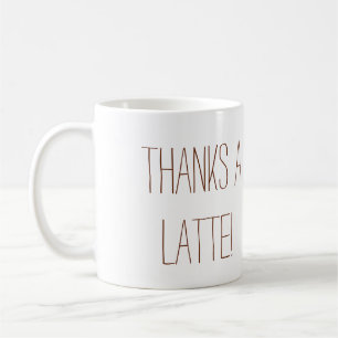 Danke an einen Latte! Kaffeetasse
