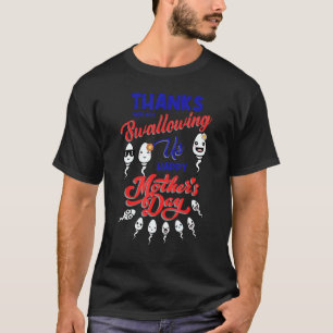 Danke dafür, dass Sie uns Sperma-glückliche Mutter T-Shirt