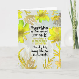 Danke, dass du die Pisse in meinen Pants bist Karte