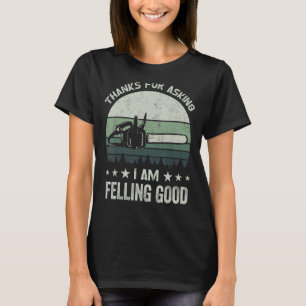 Danke, dass du gefragt hast, dass ich eine gute Ke T-Shirt