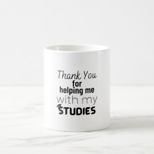 Danke, dass du mir beim Studium geholfen hast Kaffeetasse