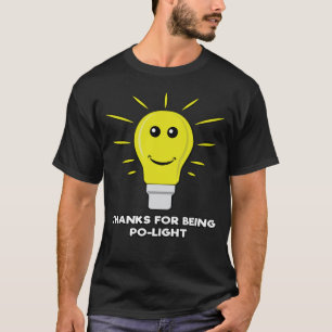 Danke, dass du Po-Light bist - Lustiger Glühbirnen T-Shirt