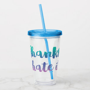 Danke, dass ich es witzig Acrylic Tumbler gehasst  Acryltrinkbecher