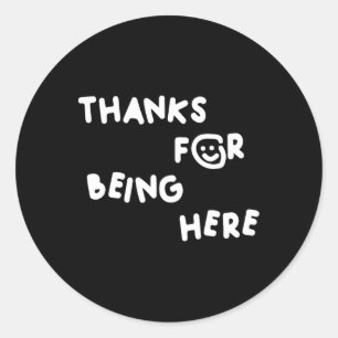 Danke, dass ihr hier seid Funny Design Runder Aufkleber