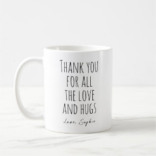 Danke für all die Liebe und Umarmungen Kaffeetasse