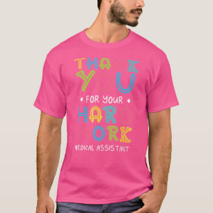 Danke für die harte Arbeit Medizinische Assistenti T-Shirt