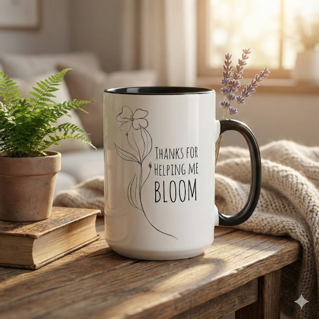 Danke für die Hilfe bei der Bloom-Tasse Tasse (Thank someone special with this, "Thanks for helping me bloom" mug! )