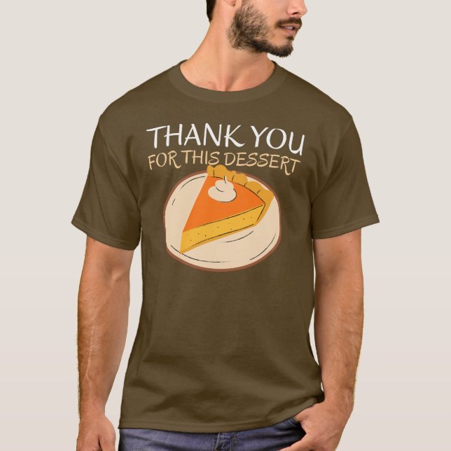 Danke für dieses Dessert-Shirt – Lustig T-Shirt (Vorderseite)