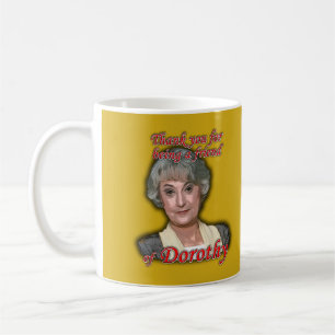 Danke für Sein ein Freund von Dorothy (Zbornak) Kaffeetasse