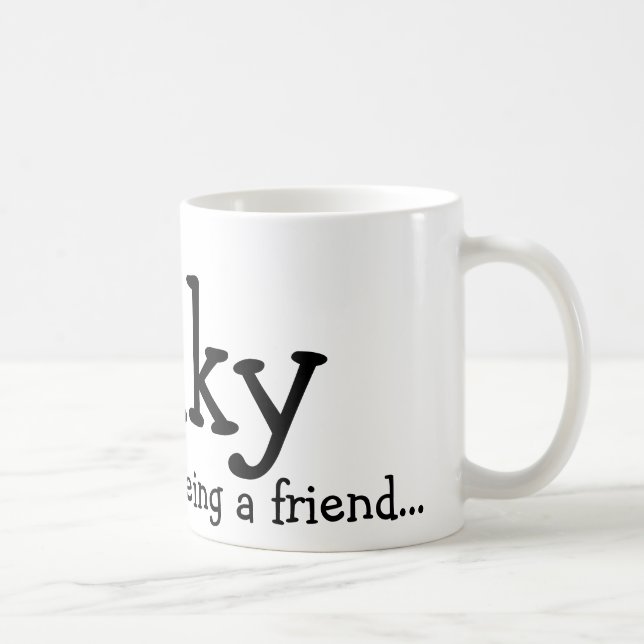 Danke für Sein ein Freund…, Wilky Kaffeetasse (Rechts)