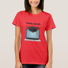 Danke, Google – Lustiges digitales Abschluss-T-Shi T-Shirt