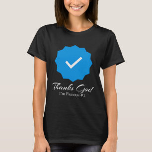 Danke Gott, ich bin berühmt 1 Social Media Account T-Shirt
